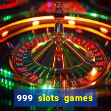 999 slots games download apk